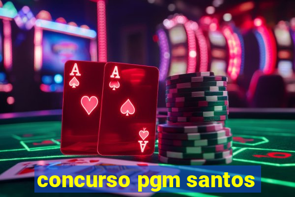 concurso pgm santos